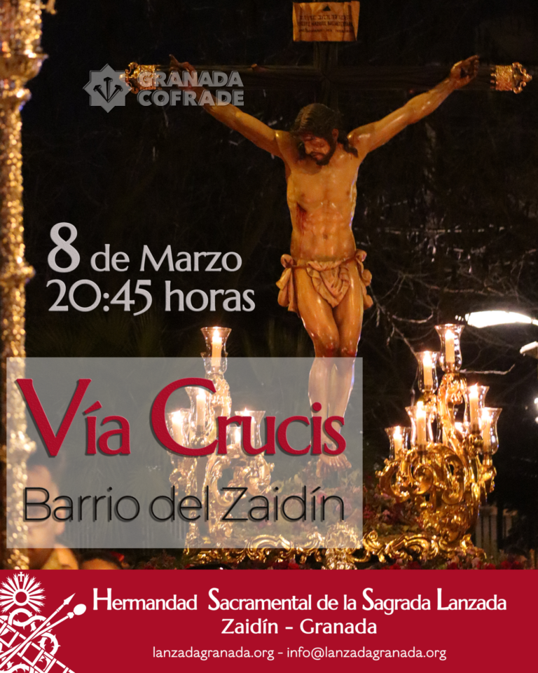 Horario e Itinerario Vía Crucis de Ntro. Señor Jesucristo en su Sagrada Lanzada. Granada 08 de Marzo del 2024